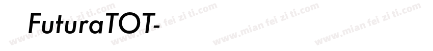 名称 FuturaTOT字体转换